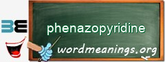 WordMeaning blackboard for phenazopyridine